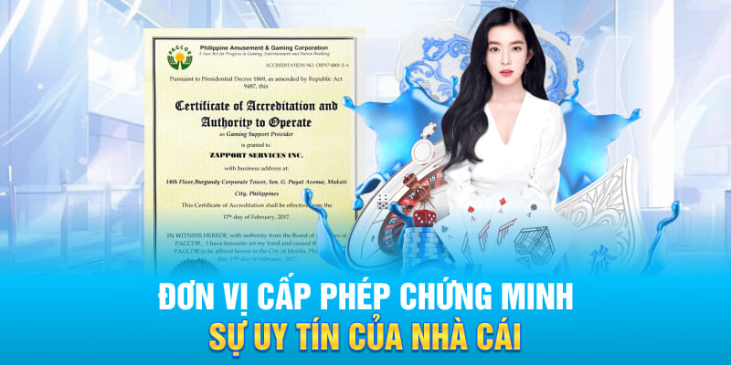 Đơn vị cấp phép chứng minh sự uy tín của nhà cái