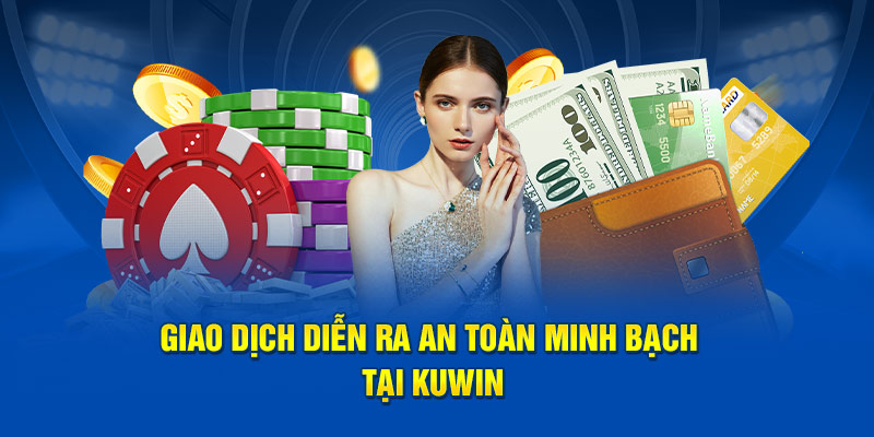 Giao dịch diễn ra an toàn minh bạch tại Kuwin