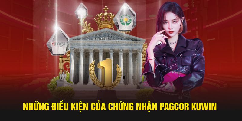 Những điều kiện của chứng nhận PAGCOR Kuwin